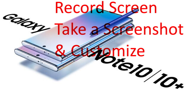 Screen Record or Take a Screenshot on Galaxy Note 10 Plus and Note 10