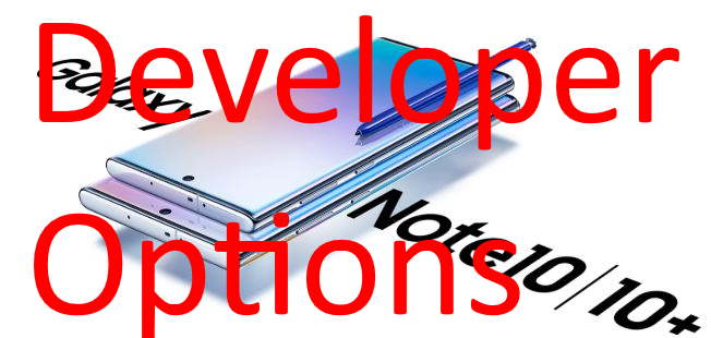 Turn off or Enable Developer Options on Galaxy Note 10 and Galaxy Note 10 Plus